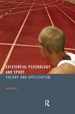 Existential Psychology and Sport: Theory and Application - Nesti, Mark