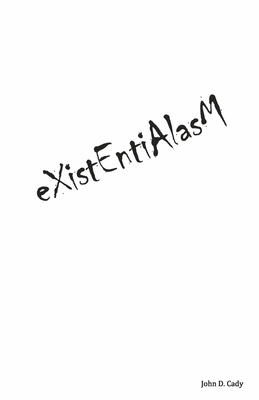 Existentialasm - Cady, John D