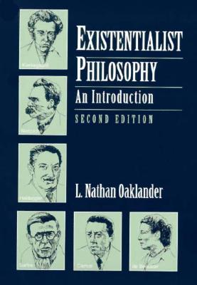 Existentialist Philosophy: An Introduction - Oaklander, Nathan L