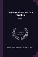 Existing Park Department Facilities: Roxbury