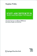 Exit-Architektur. Design Zwischen Krieg Und Frieden: Mit Einem Vorwort Von Heiner Mhlmann Und Einem Projekt Von Exit Ltd.