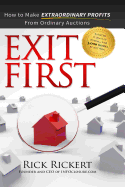 Exit First: How to Make Extraordinary Profits from Ordinary Auctions