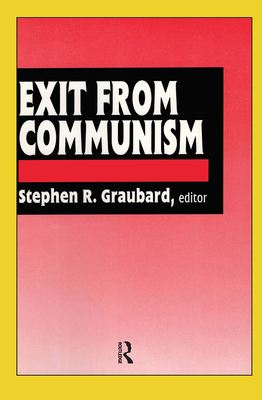 Exit from Communism - Graubard, Stephen R