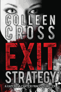 Exit Strategy: A Katerina Carter Fraud Thriller