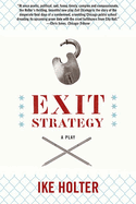 Exit Strategy: A Play