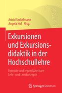 Exkursionen und Exkursionsdidaktik in der Hochschullehre: Erprobte und reproduzierbare Lehr- und Lernkonzepte