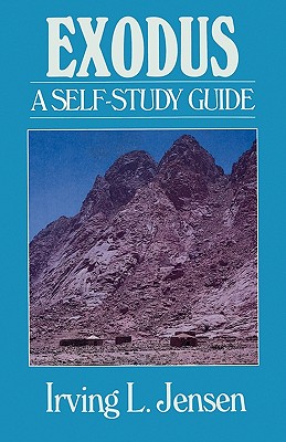 Exodus: A Self-Study Guide - Jensen, Irving L, B.A., S.T.B., Th.D.