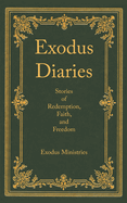 Exodus Diaries: Stories of Redemption and Freedom