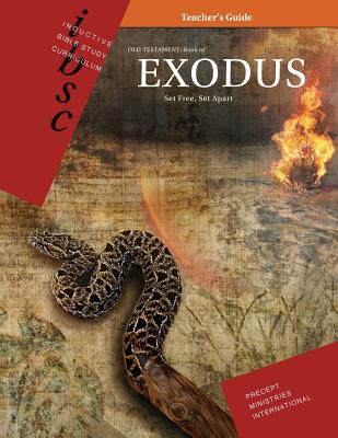 Exodus: Set Free, Set Apart (Inductive Bible Study Curriculum Teacher Guide) - Precept Ministries International