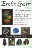Exotic Gems: Volume 2 -- How to Identify & Buy Alexandrite, Andalusite, Chrysoberyl Cat's-eye, Kyanite, Common Opal, Fire Opal, Dinosaur Gembone, Tsavorite, Rhodolite & Other Garnets