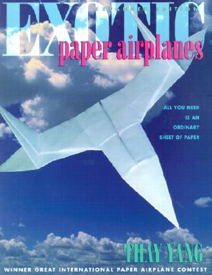 Exotic Paper Airplanes - Yang, Thay