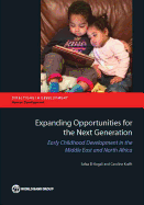 Expanding Opportunities for the Next Generation: Early Childhood Development in the Middle East and North Africa