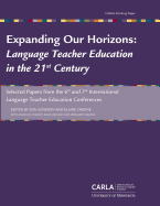 Expanding Our Horizons: Language Teacher Education in the 21st Century