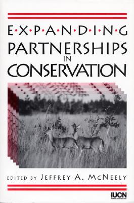 Expanding Partnerships in Conservation - McNeely, Jeffrey A (Editor)