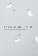 Expanding the Center: Walker Art Center and Herzog & de Meuron
