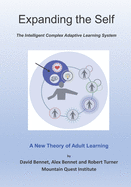 Expanding the Self: The Intelligent Complex Adaptive Learning System (ICALS): A New Theory of Adult Learning