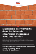 Expansion de l'humidit? dans les blocs de c?ramique incorpor?s avec des r?sidus