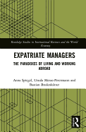 Expatriate Managers: The Paradoxes of Living and Working Abroad