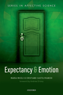 Expectancy and emotion - Miceli, Maria, and Castelfranchi, Cristiano