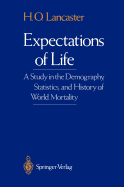 Expectations of Life: A Study in the Demography, Statistics, and History of World Mortality
