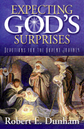Expecting God's Surprises: Devotions for the Advent Journey