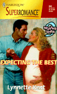 Expecting the Best: 9 Months Later - Kent, Lynnette