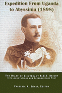 Expedition from Uganda to Abyssinia (1898): The Diary of Lieutenant R.G.T. Bright