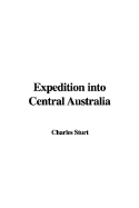 Expedition Into Central Australia - Sturt, Charles