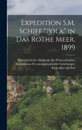 Expedition S.M. Schiff "Pola" in das Rothe Meer, 1899