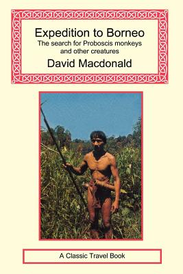 Expedition to Borneo - MacDonald, David