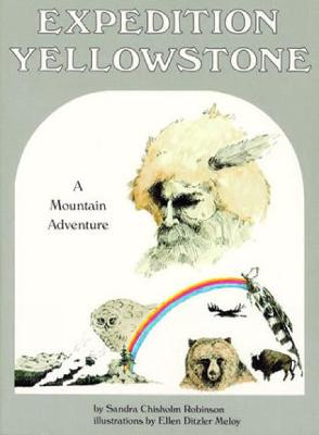 Expedition Yellowstone: A Mountain Adventure - Robinson, Sandra Chisholm