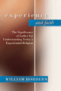 Experience and Faith: The Significance of Luther for Understanding Today's Experiential Religion