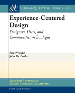 Experience-Centered Design: Designers, Users, and Communities in Dialogue