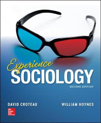 Experience Sociology - Croteau, David, Professor, and Hoynes, William, Dr.