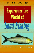 Experience the World of Shad Fishing - Dick, Lenox