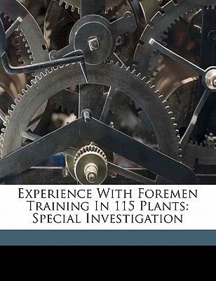 Experience with Foremen Training in 115 Plants: Special Investigation - Corporation, Dartnell