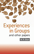 Experiences in groups, and other papers.