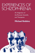 Experiences of Schizophrenia: An Integration of the Personal, Scientific, and Therapeutic