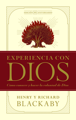 Experiencia Con Dios, Edicin 25 Aniversario - Blackaby, Henry T, and Blackaby, Richard, Dr., and King, Claude V