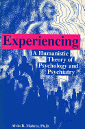 Experiencing : a humanistic theory of psychology and psychiatry