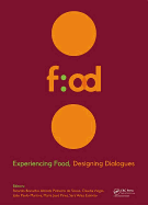 Experiencing Food, Designing Dialogues: Proceedings of the 1st International Conference on Food Design and Food Studies (EFOOD 2017), Lisbon, Portugal, October 19-21, 2017