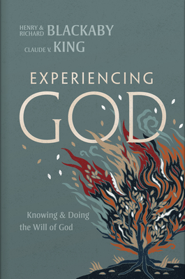 Experiencing God (2021 Edition): Knowing and Doing the Will of God - Blackaby, Henry T, and Blackaby, Richard, and King, Claude V