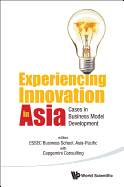 Experiencing Innovation in Asia: Cases in Business Model Development