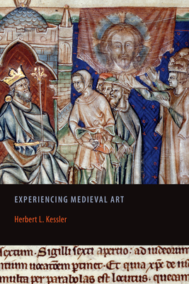 Experiencing Medieval Art - Kessler, Herbert L