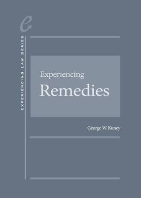 Experiencing Remedies - Kuney, George W.