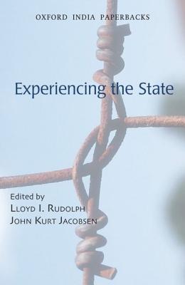 Experiencing the State - Rudolph, Lloyd I (Editor), and Jacobsen, John Kurt (Editor)