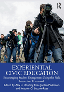 Experiential Civic Education: Encouraging Student Engagement Using the Field Immersion Framework