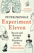 Experiment Eleven: Deceit and Betrayal in the Discovery of the Cure for Tuberculosis