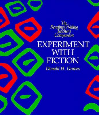 Experiment with Fiction - Graves, Donald H