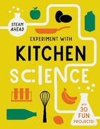 Experiment with Kitchen Science: Fun projects to try at home